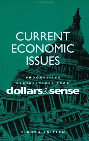 Imagen de archivo de Current Economic Issues: Progressive Perspectives from Dollars And Sense a la venta por Mt. Baker Books