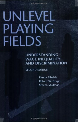 Beispielbild fr Unlevel Playing Fields: Understanding Wage Inequality and Discrimination, Second Edition zum Verkauf von Wonder Book