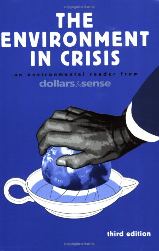 Beispielbild fr The Environment in Crisis: An Environmental Reader from Dollars & Sense, 3rd Edition zum Verkauf von ThriftBooks-Atlanta