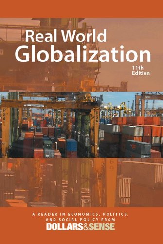 Real World Globalization, 11th Edition (9781878585875) by Ravi Bhandari; The Dollars & Sense Collective