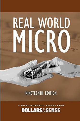 Imagen de archivo de Real World Micro: A Microeconomics Reader from Dollars & Sense, 19th edition a la venta por Irish Booksellers