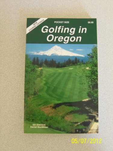 Beispielbild fr Golfing in Oregon: The Complete Guide to Oregon's Golf Facilities zum Verkauf von The Media Foundation