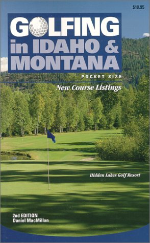 Beispielbild fr Golfing in Idaho & Montana 2nd ED zum Verkauf von Idaho Youth Ranch Books