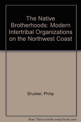 Stock image for Native Brotherhoods: Modern Intertribal Organizations on the Northwest Coast (Problems in Primary Care) for sale by PAPER CAVALIER US