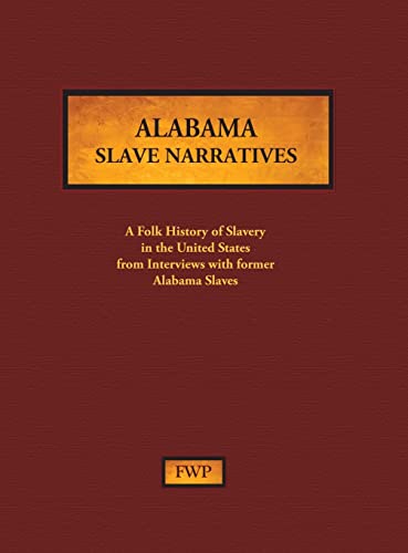 Alabama Narratives: 1 (Fwp Slave Narratives) (9781878592750) by Federal Writers' Project (Fwp); Works Project Administration (Wpa)