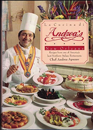 Stock image for La Cucina di Andrea's New Orleans: Recipes From One of America's Best Northern Italian Restaurants for sale by Front Cover Books