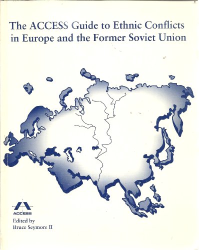 The Access Guide to Ethnic Conflicts in Europe and the Former Soviet Union