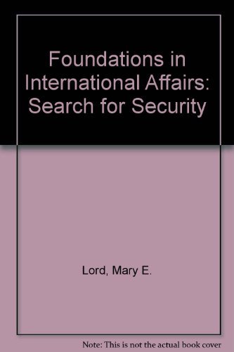 Stock image for Foundations in International Affairs: Search for Security for sale by The Corner Bookshop
