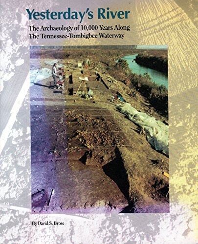 Yesterday's River: The Archaeology of Ten Thousand Years Along the Tennessee-Tombigbee Waterway