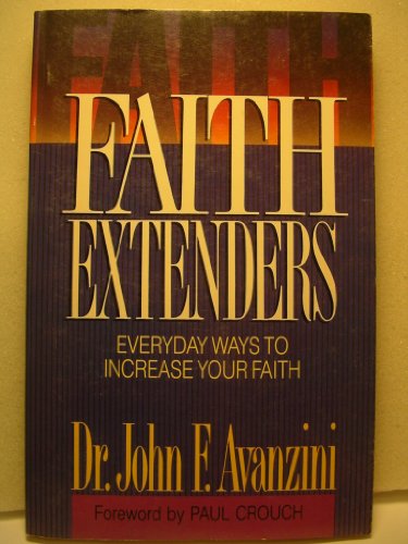 Beispielbild fr Faith Extenders: Everyday Ways to Increase Your Faith zum Verkauf von BookHolders