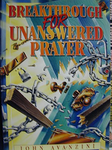 Beispielbild fr Breakthrough for Unanswered Prayer zum Verkauf von Better World Books