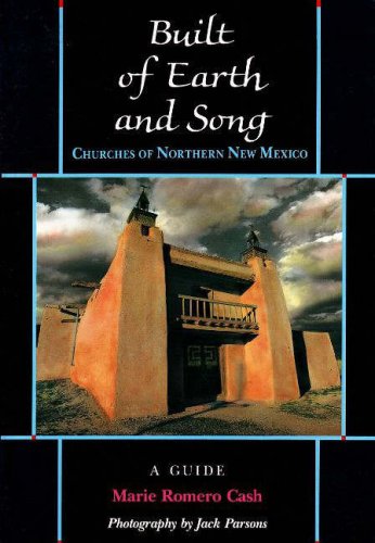 Beispielbild fr Built of Earth and Song: Churches of Northern New Mexico zum Verkauf von Ergodebooks