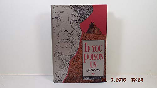 Imagen de archivo de If You Poison Us: Uranium and Native Americans a la venta por Book Booth