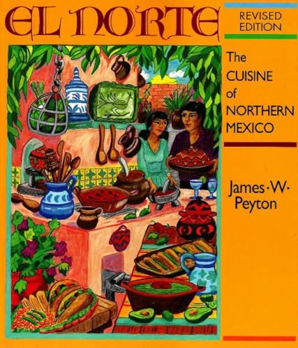 Stock image for El Norte: The Cuisine of Northern Mexico (Red Crane Cookbook Series) for sale by Books for Life