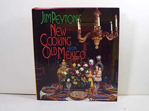 Stock image for Jim Peyton's New Cooking from Old Mexico for sale by Irish Booksellers