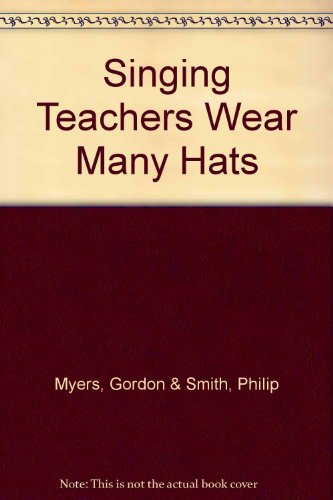 Stock image for Singing Teachers Wear Many Hats for sale by HPB-Ruby