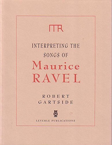 Beispielbild fr Interpreting the Songs of Maurice Ravel (English, French and French Edition) zum Verkauf von Book Trader Cafe, LLC