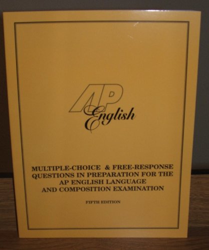 Stock image for Multiple-Choice and Free-Response Questions in Preparation for the Ap English Language and Composition Examination for sale by Irish Booksellers