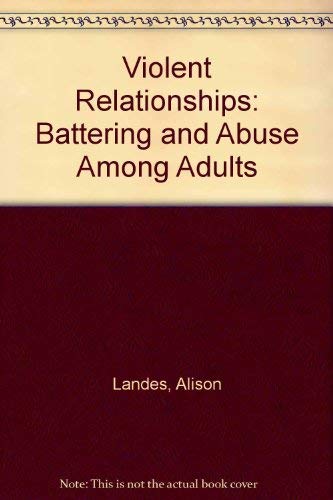 Stock image for Violent Relationships: Battering and Abuse Among Adults for sale by JR Books