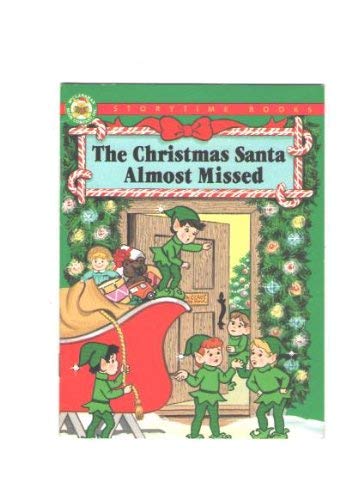 Beispielbild fr The Christmas Santa Almost Missed (Storytime Christmas Books) zum Verkauf von Wonder Book