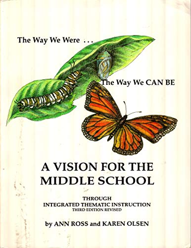 Imagen de archivo de The Way We Were.the Way We Can Be: A Vision for the Middle School Through Integrated Thematic Instruction a la venta por Green Street Books