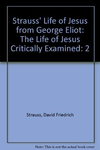 9781878632586: Strauss' Life of Jesus from George Eliot: The Life of Jesus VOLUME 2