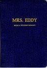 Beispielbild fr Mrs. Eddy: Her Life, Her Work and Her Place in History zum Verkauf von Half Price Books Inc.