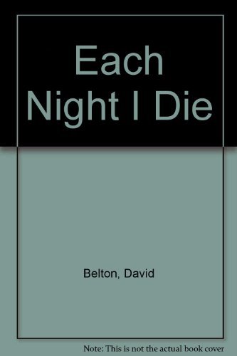 Beispielbild fr Each Night I Die: Semi-Autobiography zum Verkauf von ThriftBooks-Dallas