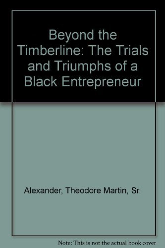 Stock image for Beyond the Timberline: The Trials and Triumphs of a Black Entrepreneur for sale by SecondSale