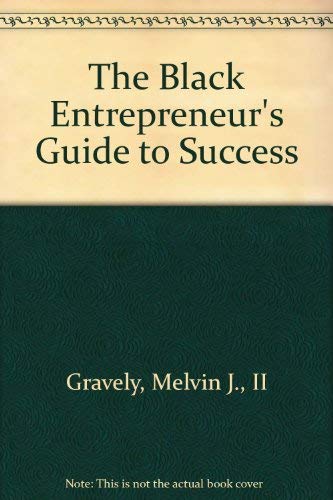 Imagen de archivo de The Black Entrepreneur's Guide to Success a la venta por Wonder Book