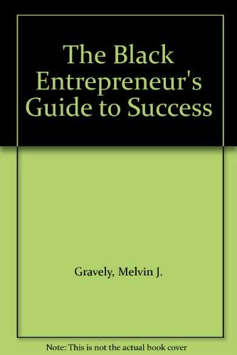 Imagen de archivo de The Black Entrepreneur's Guide to Success a la venta por R Bookmark