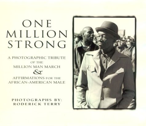 Stock image for One Million Strong: A Photographic Tribute of the Million Man March & Affirmations for the African-American Male for sale by "Pursuit of Happiness" Books
