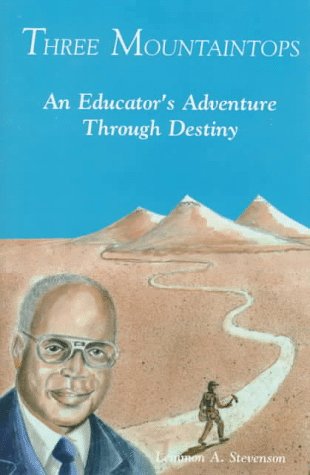 Imagen de archivo de Three Mountaintops: An Educator's Adventure Through Destiny a la venta por SecondSale