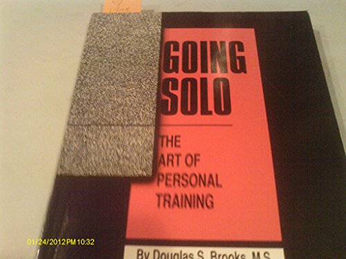 Imagen de archivo de Going Solo: The Art of Personal Training a la venta por Bank of Books