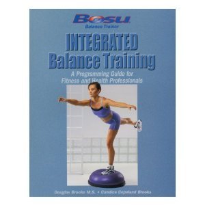 Stock image for Integrated Balance Training A Programming Guide for Fitness and Health Professionals (Bosu Balance T for sale by Better World Books