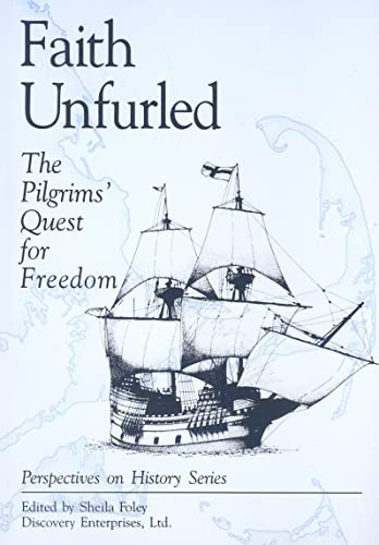 Beispielbild fr Faith Unfurled : The Pilgrims' Quest for Freedom zum Verkauf von Better World Books