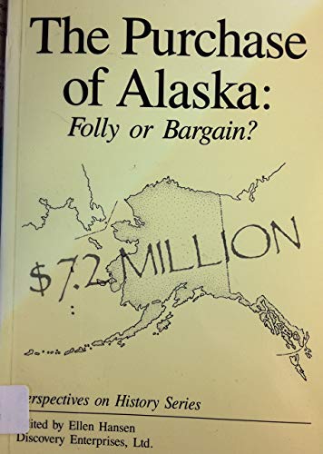 Imagen de archivo de The Purchase of Alaska: Folly or Bargain? (Perspectives on History) a la venta por Once Upon A Time Books