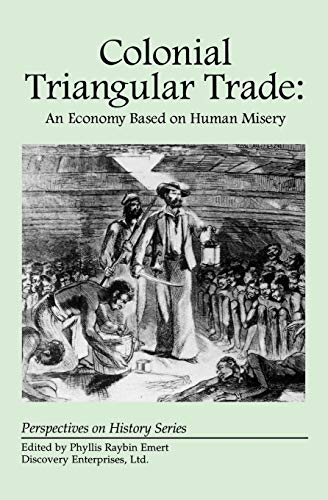9781878668486: Colonial Triangular Trade: An Economy Based on Human Misery