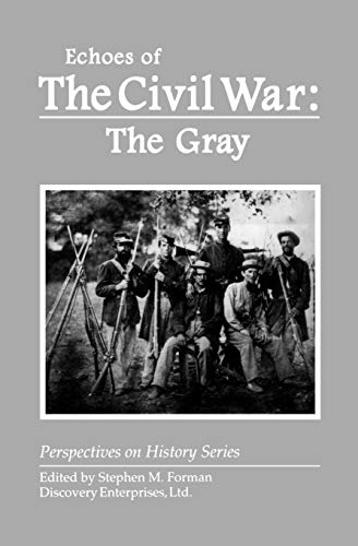 Beispielbild fr Echoes of the Civil War: The Gray (Perspectives on History) zum Verkauf von Open Books