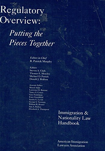 Stock image for Regulatory overview: Putting the pieces together : immigration & nationality law handbook for sale by Pigeonhouse Books, Dublin