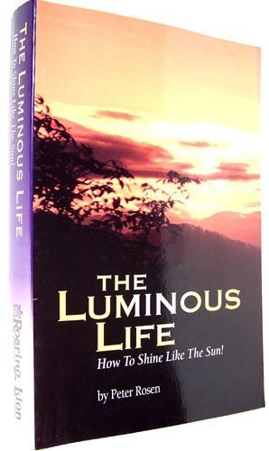 Luminous Life: How to Shine Like the Sun (9781878682017) by Peter Ragnar