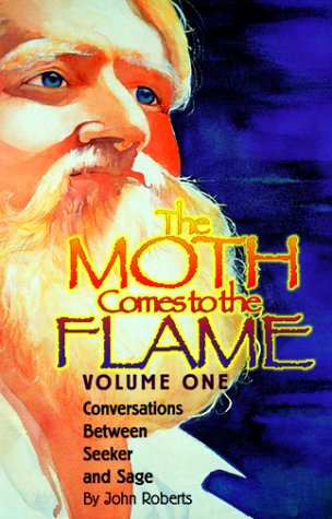 Stock image for Moth Comes to the Flame : Conversations Between Seekers and Sage for sale by Better World Books