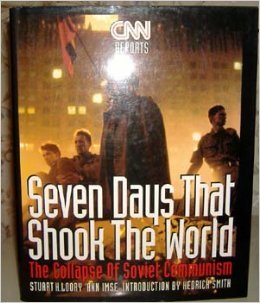 Beispielbild fr CNN Reports: Seven Days That Shook the World : The Collapse of Soviet Communism zum Verkauf von The Book Cellar, LLC