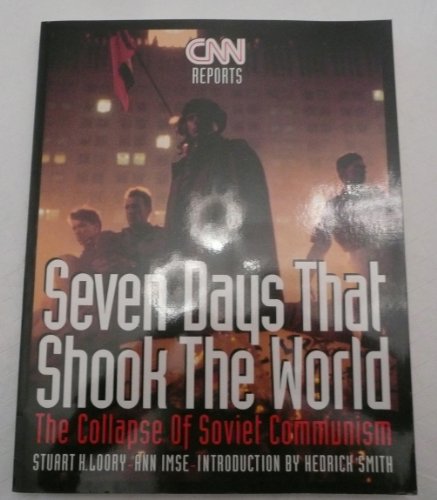 Cnn Reports Seven Days That Shook the World: The Collapse of Soviet Communism (9781878685124) by Loory, Stuart; Imse, Ann