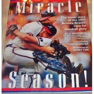 Stock image for Miracle Season : The Inside Story, in Words and Pictures, of the 1991 Atlanta Braves' Race for Glory for sale by Better World Books