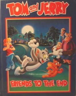 Stock image for Tom and Jerry, Friends to the End for sale by Better World Books: West