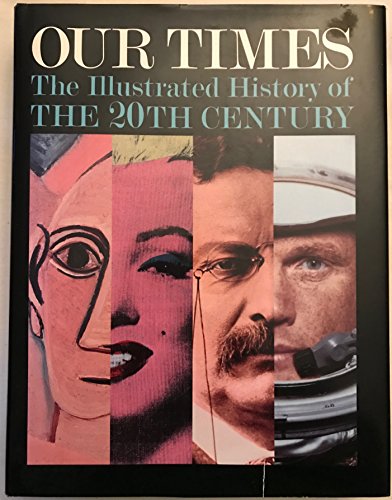 Imagen de archivo de Our Times : An Illustrated Encyclopedia of the Twentieth Century a la venta por Better World Books: West