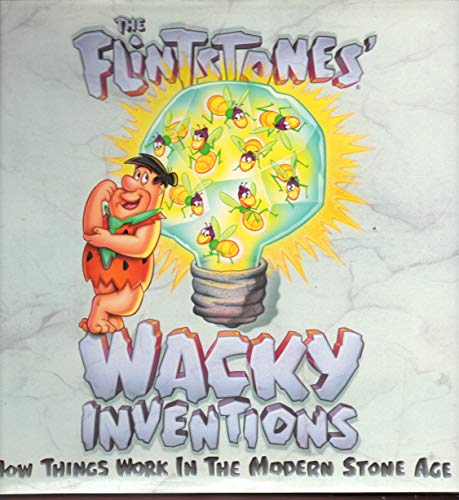 Beispielbild fr The Flintstones' Wacky Inventions: How Things Work in the Modern Stone Age zum Verkauf von Wonder Book