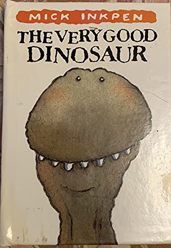 Imagen de archivo de The Very Good Dinosaur a la venta por Books of the Smoky Mountains