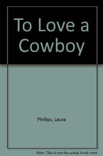 Stock image for To Love a Cowboy for sale by Better World Books